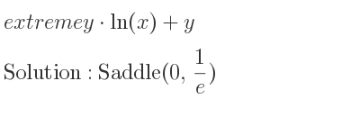 The extreme y*ln(x)+y is Saddle(0, 1/e)